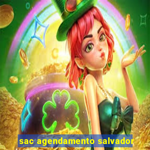 sac agendamento salvador